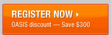 REGISTER NOW OASIS discount - Save $300