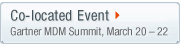 Co-located Event Gartner MDM Summit, March 20 – 22