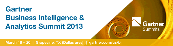Gartner Business Intelligence & Analytics Summit 2013 March 18 – 20  |  Grapevine, TX (Dallas area)  |  gartner.com/us/bi