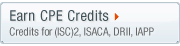 Earn CPE Credits Credits for (ISC)2, ISACA, DRII, IAPP