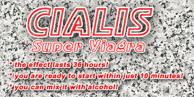     C I A L I S
    
    (also known as SUPER V1A9RA)
    
    * the effect lasts 36 hours!
    * you are ready to start within just 10 minutes!
    * you can mix it with alcohol!
    
    click here
